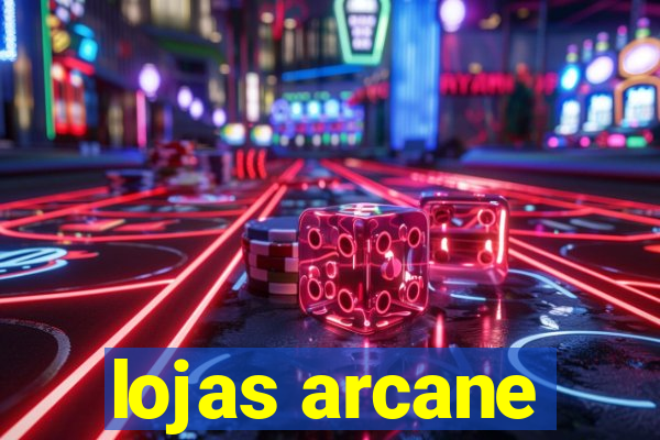 lojas arcane